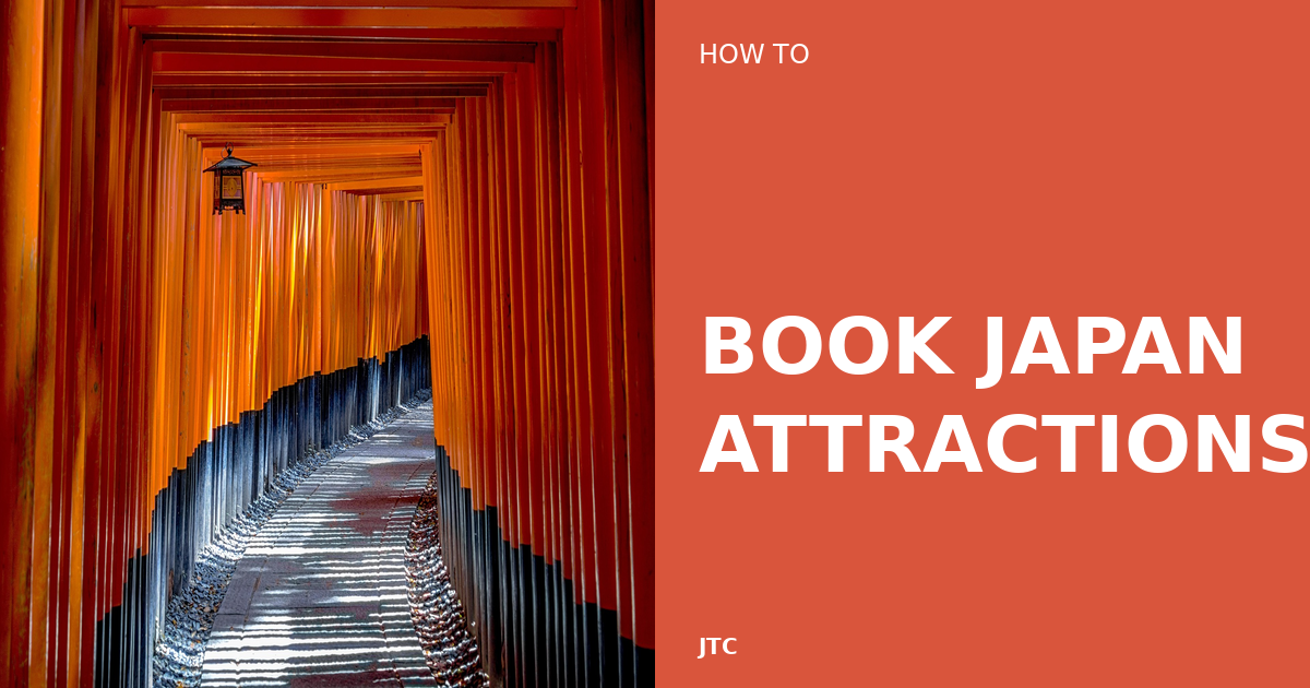 How to Book Japan Attractions 2026