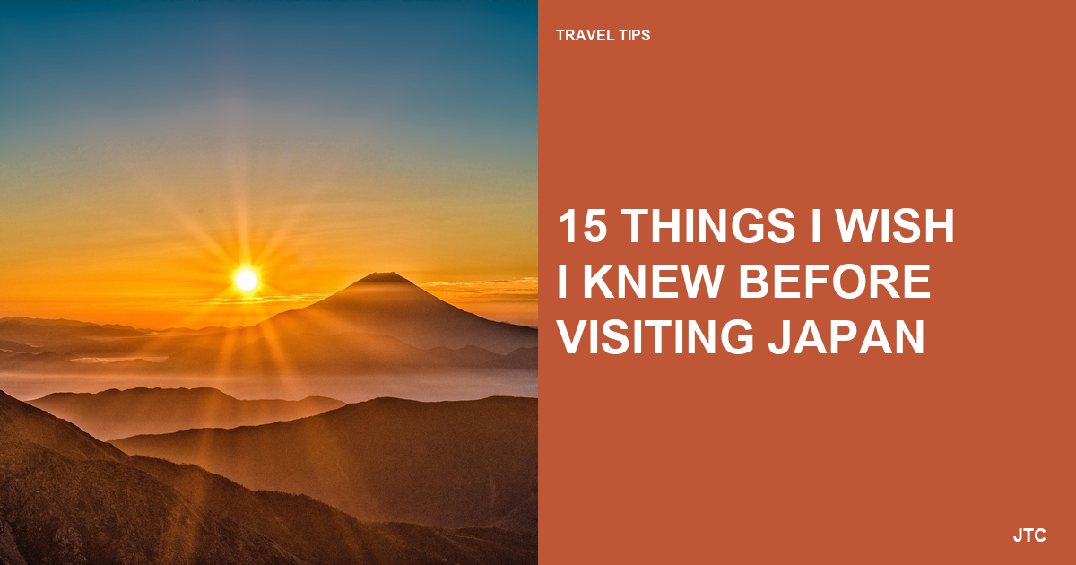 15 Things I Wish I Knew Before Visiting Japan