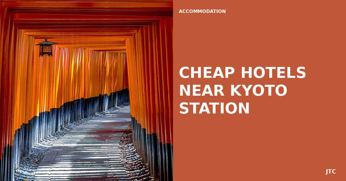 Best cheap hotels near Kyoto Station 2026 — 5 picks under 15,000 yen with walk times and breakfast policies.