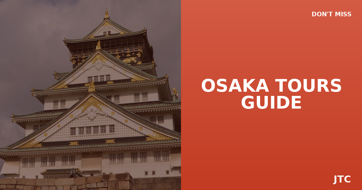 Best tours in Osaka for first-time visitors