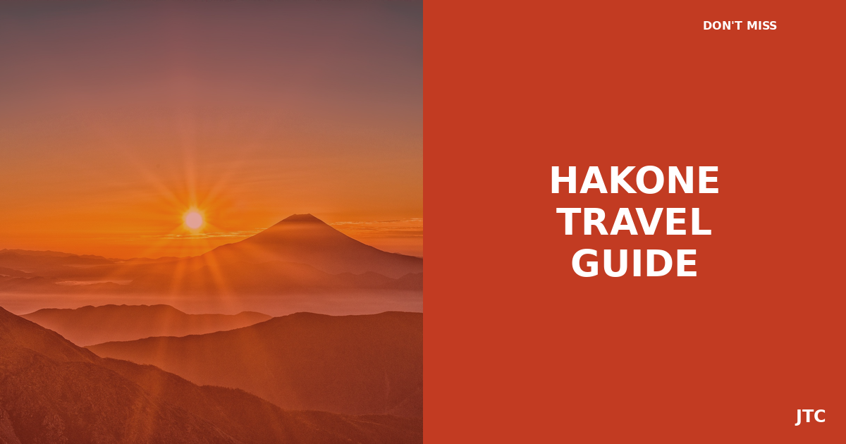 Hakone Travel Guide for First-Time Visitors