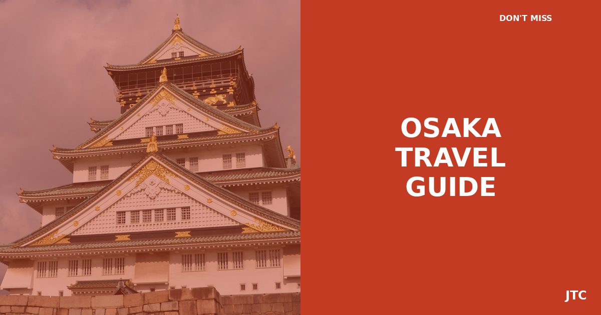 Osaka Travel Guide for First-Time Visitors